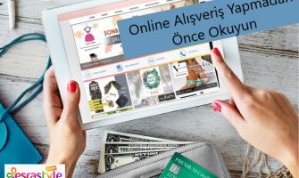 Online Alışveriş Yapmadan Önce Okuyun Online Alışveriş Yapmadan Önce Okuyun